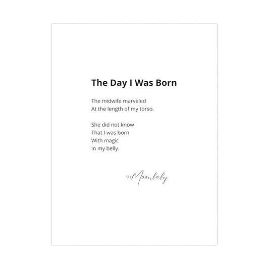 The Day I Was Born - Matte Poster