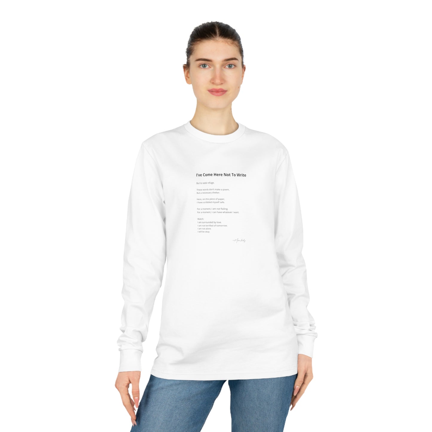 I've Come Here Not To Write - Organic Cotton Long Sleeve Tee