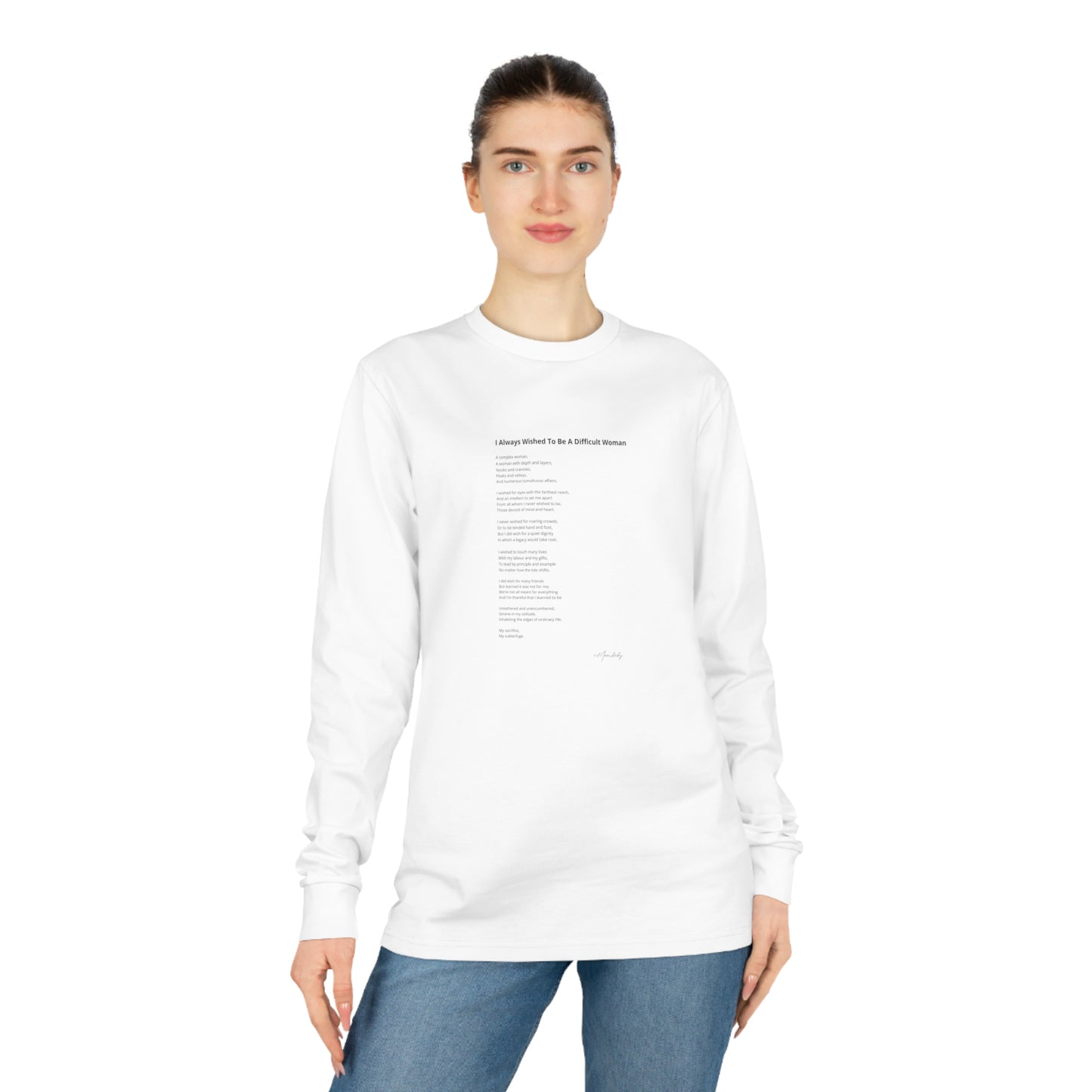 I Always Wished To Be A Difficult Woman - Organic Cotton Long Sleeve Tee