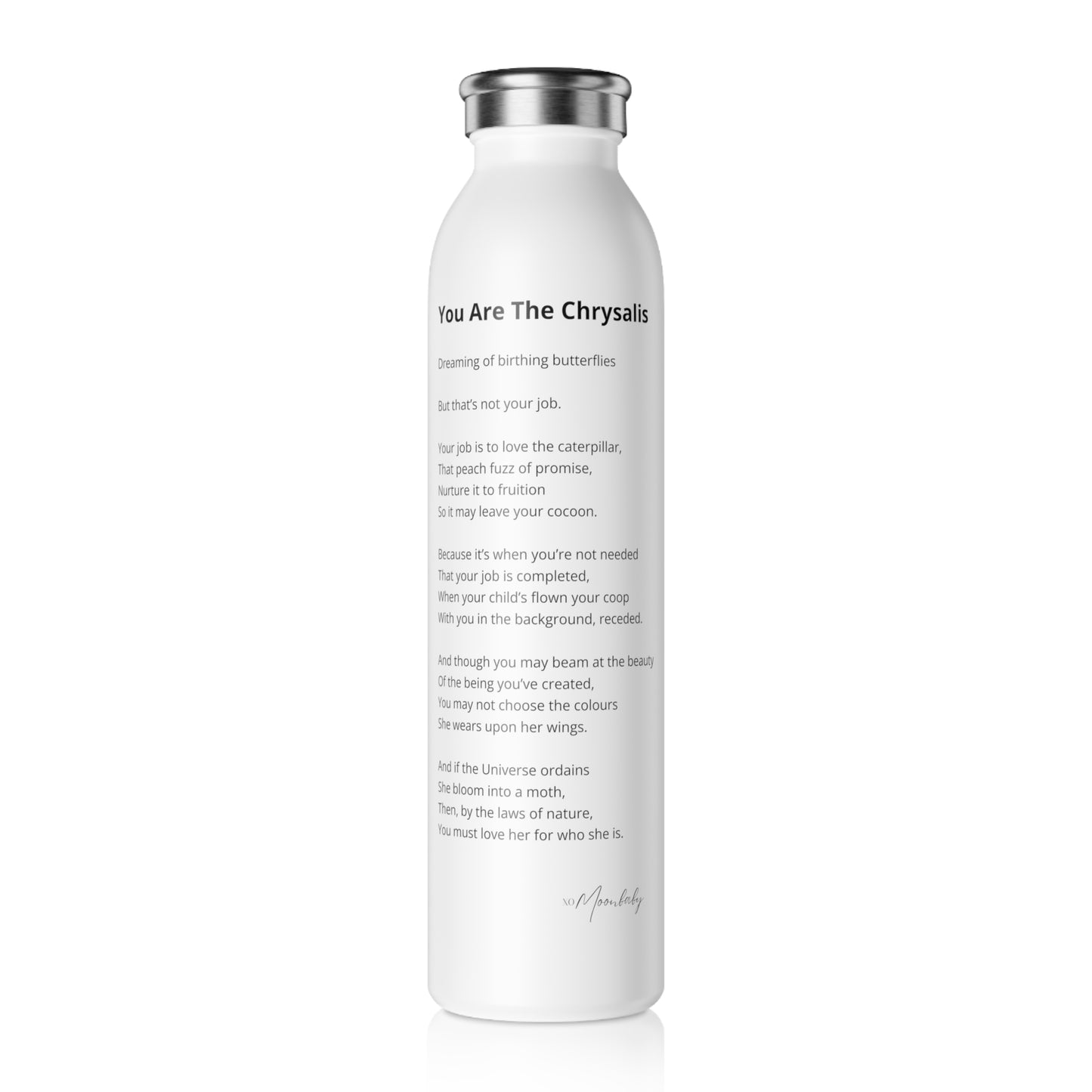 You Are The Chrysalis - Stainless Steel Water Bottle, 20oz