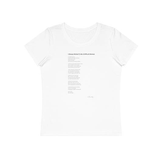 I Always Wished To Be A Difficult Woman - Organic Cotton T-Shirt