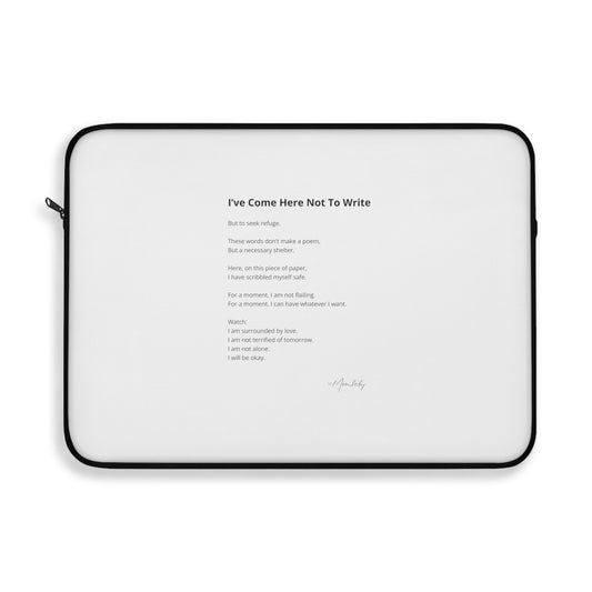 I've Come Here Not To Write - Laptop Sleeve